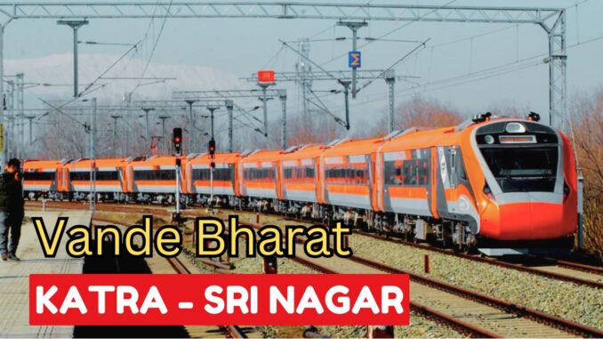 Katra to srinagar vande Bharat